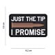 101 Just The Tip I Promise 3D PVC Patch